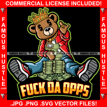 Fuck Da Opps Gangster Teddy Bear King Cash Money Stacks Dollar Sign Eyes Crown Gold Necklace Jewelry Middle FingerTattoo Hip Hop Rap Hustler Famous Hustle Quote Art Graphic Design Logo T-Shirt Print Printing JPG PNG SVG Vector Cut File